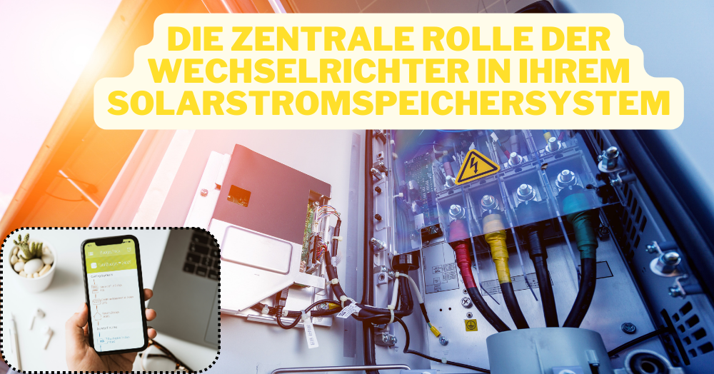 Die zentrale Rolle der Wechselrichter in Ihrem Solarstromspeichersystem