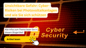 Unsichtbare Gefahr: Cyber-Risiken bei Photovoltaikanlagen und wie Sie sich schützen