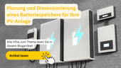 Planung und Dimensionierung eines Batteriespeichers für Ihre PV-Anlage